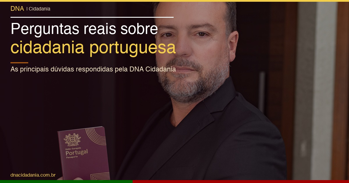 Perguntas reais sobre cidadania portuguesa | DNA Cidadania
