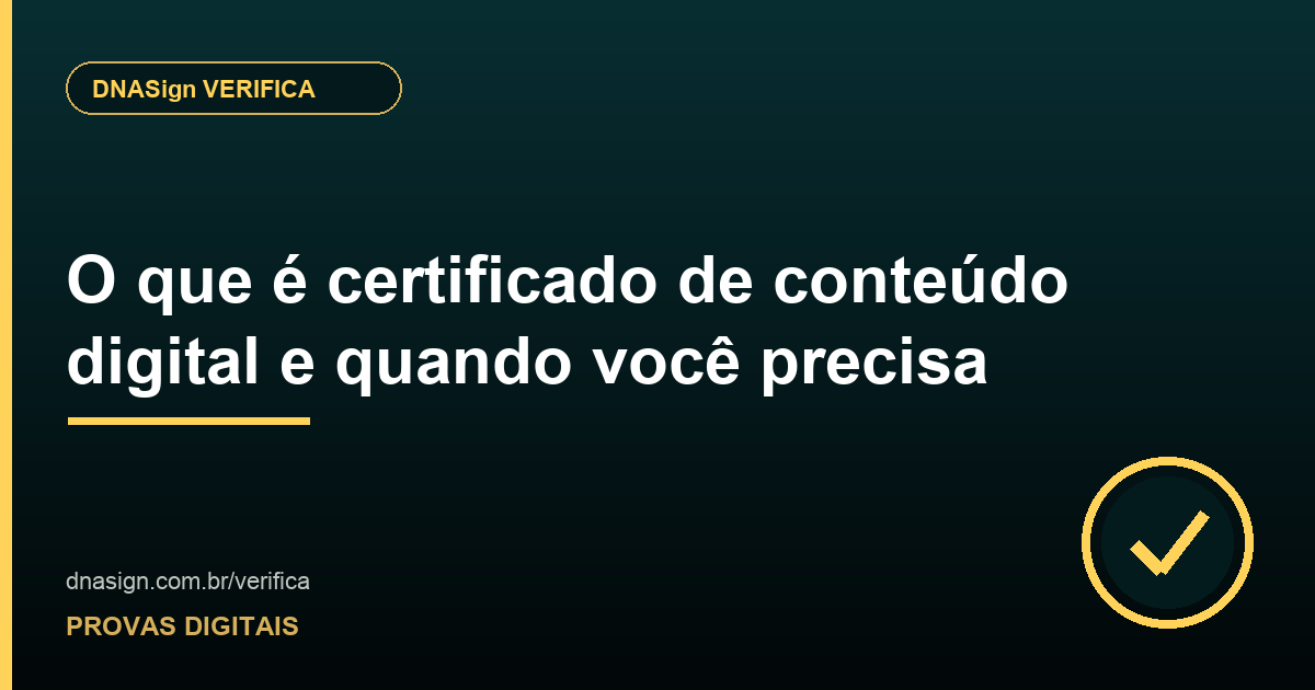 O que é certificado de conteúdo digital e quando você precisa