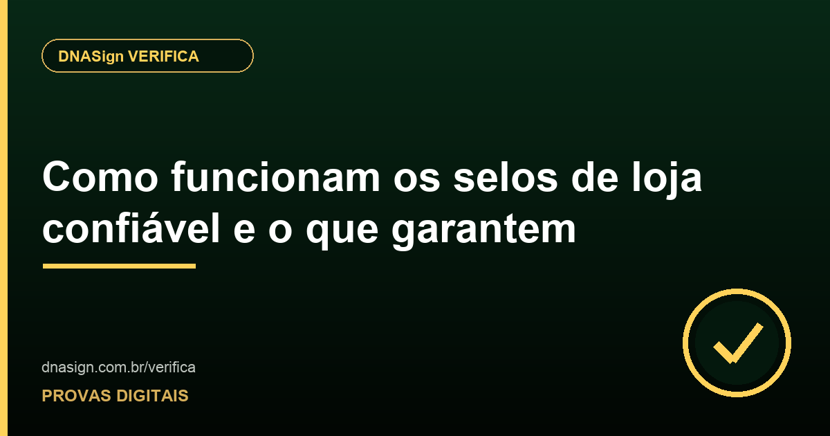 Como funcionam os selos de loja confiável e o que garantem