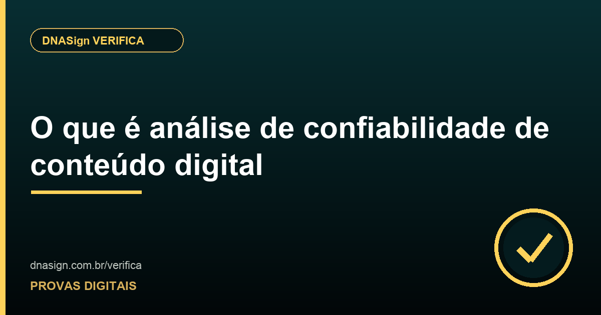 O que é análise de confiabilidade de conteúdo digital